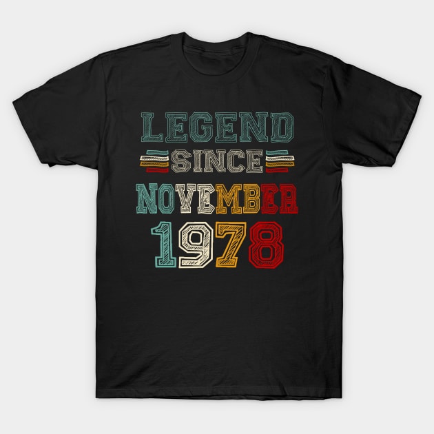 45 Years Old Legend Since November 1978 45th Birthday T-Shirt by louismcfarland